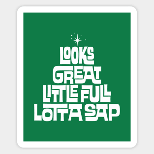 Little Full Lotta Sap - Christmas Vacation Quote Magnet